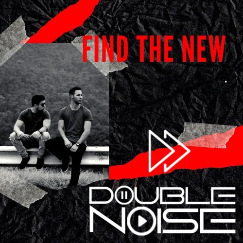 Double Noise - FIND THE NEW [SET]