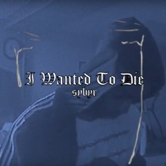 sybyr - i wanted to die [slowed + reverb]