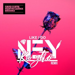 Like i do (Ney Kaztro Remix)[MP3 320K Full Download]