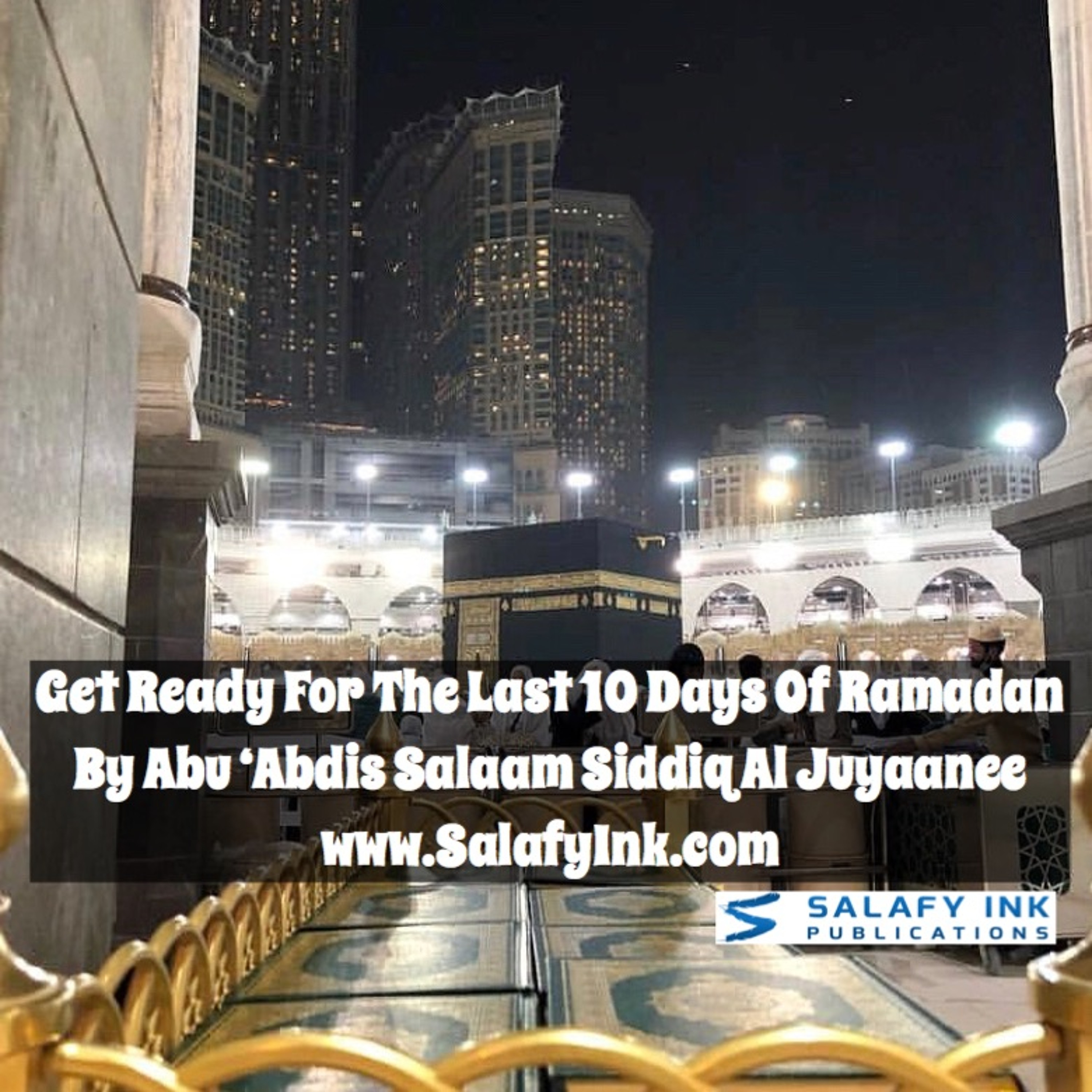 Get Ready For The Last 10 Days Of Ramadan By Abu ‘Abdis Salaam Siddiq Al Juyaanee episode artwork