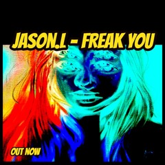 Jason.L - Freak You (Original Mix) Master