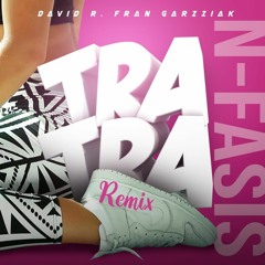 Nfasis - Tra Tra 18 (David-R & Fran Garzziak Remix)