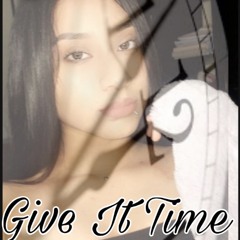 Give It Time (Prod. By Wxlfstealth)