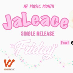 Friday - JaLeace - Feat - C-Traxx