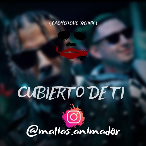 CUBIERTO DE TI ✘ Matias Ruiz ✘ ( CACHENGUE REMIX )