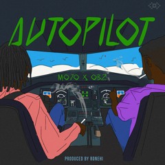 Autopilot (Obz x Mojo)