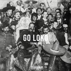 Go Loko (Prod. Dj Mustard)