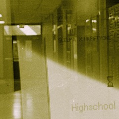 sleepa x hkfiftyone - highschool
