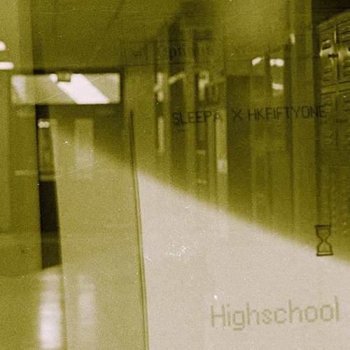 sleepa x hkfiftyone - highschool