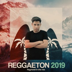 Reggaeton 2019 |Raymond in the mix|