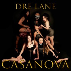 Casanova - Dre Lane