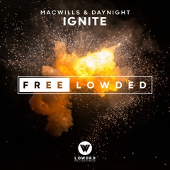DayNight X MacWills - IGNITE [FREE DOWNLOAD]