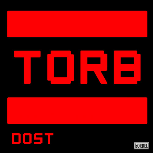 PREMIERE : Torb - Dost