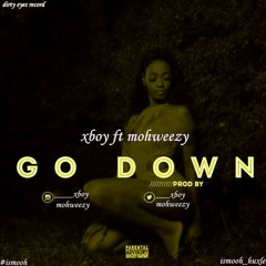 Xboy x mohweezy_Go down