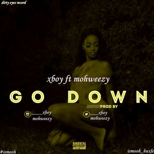 Xboy x mohweezy_Go down