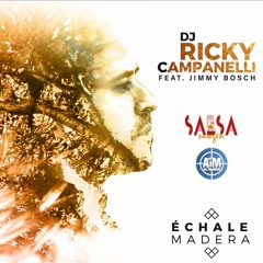 Echale Madera - Rickey Campanelli Ft. Jimmy Bosch