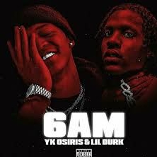 Yk Osiris Ft Lil Durk x 6 AM(Official Song) #FreeLilDurk