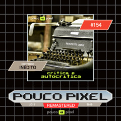 #154: Crítica e autocrítica