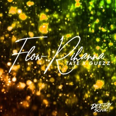 Tate X Guezz - Flow Rihanna (DeejaySonic Prod)
