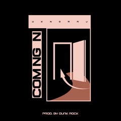 Coming In (Prod. By Dunk Rock)