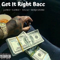 Get It Right Bacc (J.Owe • Y.Owe • Yfl Lc • Benji Stone)