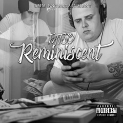 Fatso - "Reminiscent" (Prod. MVP Since 94)