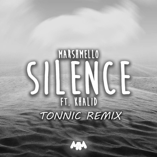 Marshmello Ft. Khalid - Silence (TONNIC Remix)