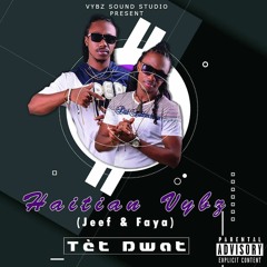 Haitian Vaybz - Tèt Dwat
