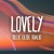 Artwork for Lovely - Billi Eillish Ft.Khalid(Dylan Remix)