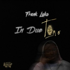 Frank Luko - You Get It (Prod. By PTR & Tony Fresco)