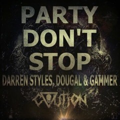 Darren Styles, Dougal & Gammer – Party Don’t Stop (CVUTION BOOTLEG)