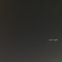 Quiet Night.