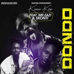 Kwaw Kese - Dondo (Remix) ( feat. Mr Eazi x Skonti) (Prod. by Tony Gyngz