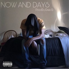 Caliago-Now and Days(ProdBy.Dee B)