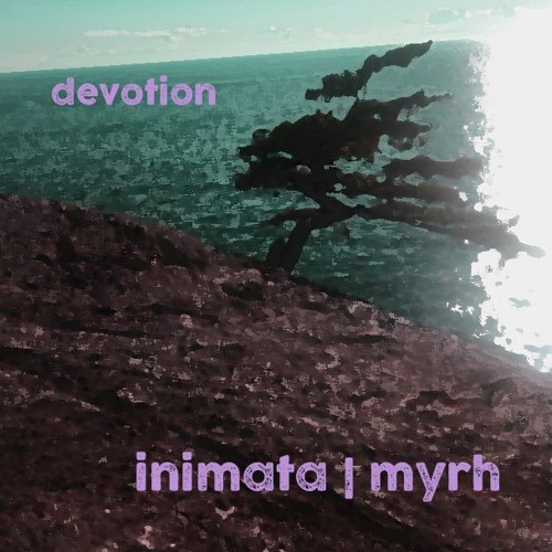 Devotion - Inimata | Myrh