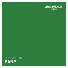 3rd Avenue Podcast 010 - EANP