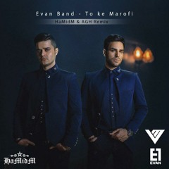 Evan Band - To Ke Marofi (HaMidM & AGH Remix) (VM™)