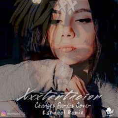 xxxTentacion - Changes Pardis Cover (Esmaeel Remix) (VM™)