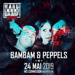 BamBam & PEPPels @ HARD BOCK DRAUF EXTREME | MS CONNEXION - MANNHEIM | 24.05.2019