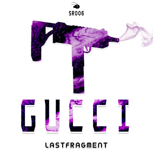 Lastfragment - Gucci