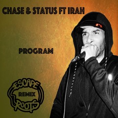 Chase & Status Ft Irah - Program REMIX