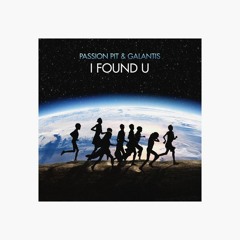 Passion Pit & Galantis - I FOUND U
