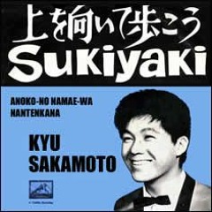 Sukiyaki Song - Kyu Sakamoto