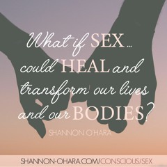 What if sex could heal and transform our lives and our bodies?