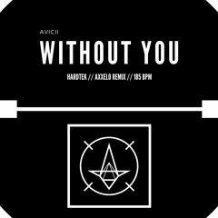 Avicii - Without You (AXLRT RMX) [Hardtek 185BPM]