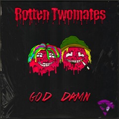 Rotten TwoMates - God Damn