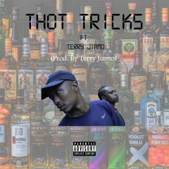 Thot Tricks Ft. Terry Jiamo