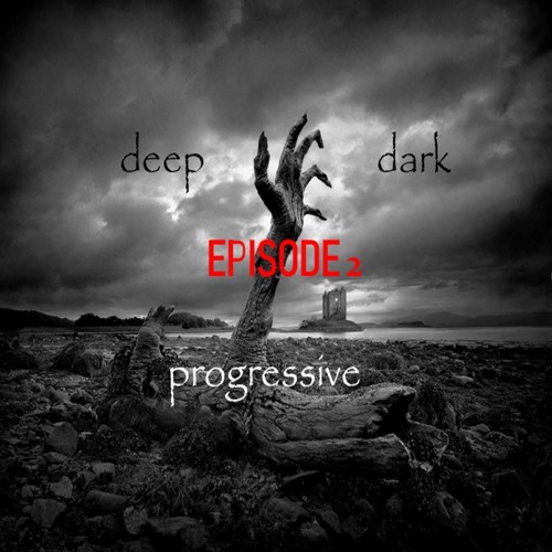 Deep Dark Progressive EPISODE II