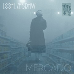 Lofi Hip Hop - LoFi.Zebraw - Mercado
