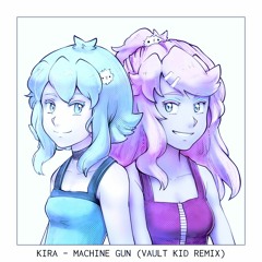 KIRA -  Machine Gun feat. GUMI English (Vault Kid Remix)